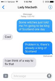 Macbeth As Told In A Series Of Texts The Sparknotes Blog Literature Humor Macbeth Shakespeare And Company