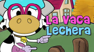 La Vaca Lechera Canciones Infantiles Youtube