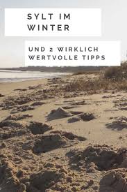 Sylt Im Winter Meine Erfahrungen Und 3 Wertvolle Tipps Ostfriesland Urlaub Urlaub In Deutschland Ausflug