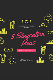 Pin On Staycation Ideas Weekend Wanderlust