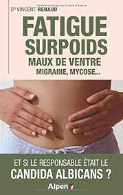 Les diarrhées sont souvent associées à de nombreux symptômes. Fatigue Surpoids Maux De Ventre Migraine Mycose Et Si Le Responsable Etait Le Candida Albicans Amazon De Vincent Renaud Fremdsprachige Bucher