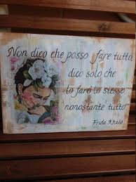 Innamorati Di Te Della Vita E Dopo Di Chi Vuoi Frida Kahlo Articoli Simili A Quadro Legno Scritte Da Parete Quadri Shabby Arredo Casa Shabby Chic Arredo Parete Decorazione In Legno Frida Khalo Targa Frasi Legno Su Etsy Frida Khalo Citazioni Shabby