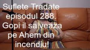 Vezi online serialul suflete tradate ep 268 din 27 mai hd subtitrat in limba romana. Suflete Tradate Ep 288 Gopi I A Salvat ViaÈa Lui Ahem Sufletetradate Com Youtube