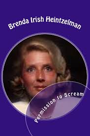 Permission to Scream: The Psychosocial Abuse of Betty Broderick : Irish  Heintzelman, Brenda: Amazon.de: Books