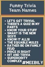 Funny Trivia Team Names In 2021 Team Names Trivia Trivia Time