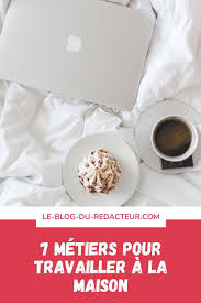 Travailler A La Maison 7 Metiers A Decouvrir En 2020 Travailleuse Travailler Chez Soi Blog