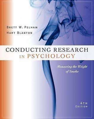 Conducting Research in Psychology: Measuring the Weight of Smoke, 4th Edition