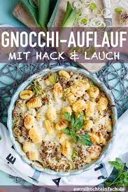 Gnocchi Auflauf Mit Hackfleisch Und Lauch Emmikochteinfach Rezept Gnocci Rezept Rinderfilet Rezepte Hackfleisch