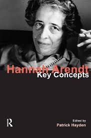 PDF) Hannah Arendt: Key Concepts (London and New York: Routledge, 2014).