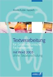 Word In Der Praxis Handlungsorientiertes Lernen Fur Zahnmedizinische Fachangestellte Neueste Norm Din 5008 Neue Anschriftenfelder Amazon De Moritz Gerda M Lutze Sippach Eva Bucher