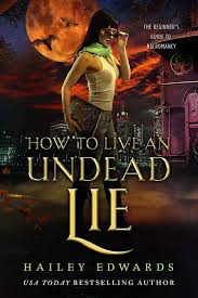 Amazon Com How To Live An Undead Lie The Beginner S Guide To Necromancy Book 5 Ebook Hailey Edwards Urban Fantasy Books Fantasy Books Romantic Fantasy Book