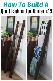 It is perfect to store towels in the kitchen or bathroom, blankets, and quilts in. How To Make A Blanket Ladder Quilt Ladder For Under 15