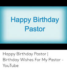 Did you think that i had forgotten this day, pastor? 25 Best Memes About Happy Birthday Pastor Meme Happy Birthday Pastor Memes