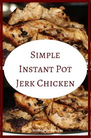 Simple Instant Pot Jerk Chicken El S Kitchen Comforts Instant Recipes Instant Pot Dinner Recipes Instant Pot Recipes Chicken