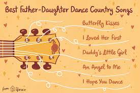 Maybe you would like to learn more about one of these? Country Songs For Father Daughter Dances