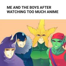 Поделись найденными gif или попробуй похожие gif запросы. Too Much Anime Me And The Boys Know Your Meme