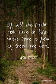 John Muir Nature Quotes To Inspire Boom2bloom Com Mother Nature Quotes Path Quotes Nature Quotes