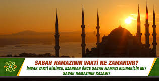 Akşam namazı ne zamana kadar kılınır? Sabah Namazinin Vakti Ne Zamandir Imsak Vakti Girince Ezandan Once Sabah Namazi Kilinabilir Mi Sabah Namazinin Kazasi Sorularla Islamiyet