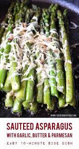 Sauteed Asparagus With Garlic Butter Parmesan Video Recipe Saute Asparagus How To Cook Asparagus Sauteed Asparagus Recipe