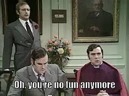 Image result for "no fun" monty