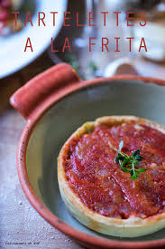 Tartelettes A La Frita Les Carnets De Nat Mini Tarte Tarte Sans Pate Recette En Famille