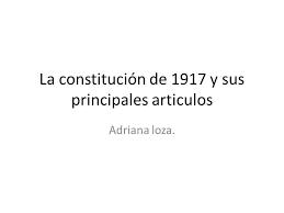 Su nombre se debe a estarse ubicada en la colonia constitución de 1917 y su silueta representa un. La Constitucion De 1917 Y Sus Principales Articulos Ppt Descargar