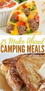 25 Make Ahead Camping Meals It May Seem Like 25 Make Ahead Camping Meals Wouldn T Be Much Of A T Camping Recipes Dinner Camping Food Make Ahead Camping Meals