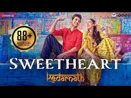Sweetheart Full Video Kedarnath Sushant Singh Sara Ali Khan Dev Negi Amit Trivedi Youtube In 2020 Latest Song Lyrics Song Hindi Engagement Songs