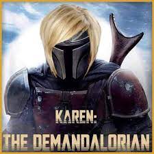 The thing reboot update based on the horror. The Demandalorian Karen Know Your Meme