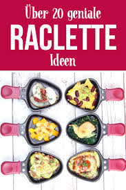 Raclette Leckere Und Aussergewohnliche Ideen Mit Wertvollen Tipps Hexenkuche De Rezepte Raclette Ideen Furs Pfannchen Essen Rezepte