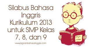 Mts negri 1 wonosobo mata pelajaran : Silabus Bahasa Inggris Kurikulum 2013 Untuk Smp Kelas 7 8 Dan 9 Jagoan Bahasa Inggris