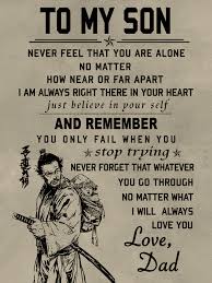 I am indebted to my father for living, but to my teacher for living well. Cv117 Samurai Poster To My Son Free Shipping From 2 Items Soulwarriors My Son Quotes Son Quotes Dad Quotes