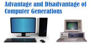 Laptop computers are difficult to repair, upgrade or modify. Advantage And Disadvantage Of Computer Generations