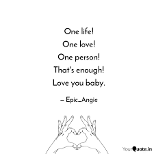 One Life One Love One P Quotes Writings By Angelin Thoughts Yourquote