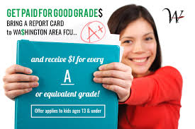 Use resources to get good grades. Washington Area Fcu Get Paid For Good Grades Washington Area Fcu