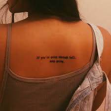 Using quotes for tattoos are some of the most highly requested tattoo designs today. Back Tattoo Quotes Tumblr If You Are Going Through Hell Keep Going Tattoo On Dogtrainingobedienceschool Com