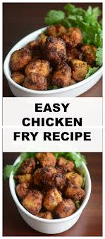 The Best Chicken Fry Recipe Out There Made Indian Style Spicy And Delicious With Just Basic Easy Chicken Recipes Fried Chicken Recipes Indian Chicken Recipes