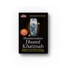 1 khusnul khotimah atau husnul khotimah? Buku Merencanakan Husnul Khotimah Shopee Indonesia