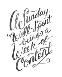 A Sunday Well Spent Brings A Week Of Content A Sunday Well Spent Brings A Week Of Content Print School Quotes Quotes Pretty Words