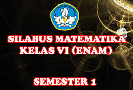 Rpp matematika smp kelas 7,8,9 ktsp semester 1 dan 2 versi 2018. Silabus Matematika Kelas Vi Enam Sd Semester 1 Sang Pendidik