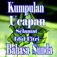Untuk salah yang pernah ada dan khilaf yang sempat terucap pintu ma'af selalu ku harap. Kumpulan Ucapan Selamat Idul Fitri Bahasa Sunda Neueste Version Fur Android Download Apk