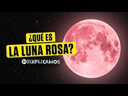 Ciencia ¿por qué se llama luna rosa a la luna llena de este viernes? Lqpjvat0onrwem