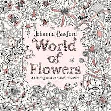 Check spelling or type a new query. World Of Flowers A Coloring Book And Floral Adventure Basford Johanna Amazon De Bucher