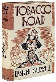 Tobacco Road Novel Read About It And Its Play Version On Wikipedia Novels I Love Books Book Worth Reading
