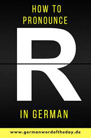 How To Pronounce The German R Sound German Word Of The Day