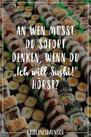 Visual Statements An Wen Musst Du Sofort Denken Wenn Du Ich Will Sushi Horst Spruche Zitate Quotes Liebling Lieblingsmensch Lustige Spruche Zitate