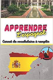 Traducteur gratuit du français à l'espagnol et de l'espagnol vers le français. Apprendre L Espagnol Carnet De Vocabulaire A Remplir Francais Espagnol Remise A Niveau Traduction De Mots Plus De 140 Pages A Remplir French Edition Recreation Impression 9798559871752 Amazon Com Books
