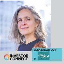 Investor Connect: Elisa Miller-Out of Chloe Capital