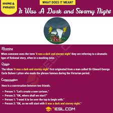 Maybe you would like to learn more about one of these? It Was A Dark And Stormy Night Meaning With Useful Examples 7esl