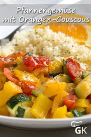 Pfannengemuse Mit Orangen Couscous Rezept Rezept Couscous Rezept Rezepte Couscous